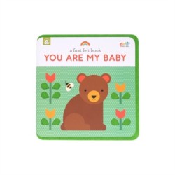 A First Felt Book: You Are My Baby: A Petit Felt Book