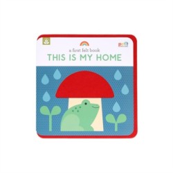 A First Felt Book: This Is My Home: A Petit Felt Book