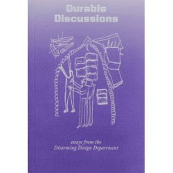 Durable Discussions: Essays from the Disarming Design Department
