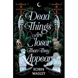 Dead Things Are Closer Than They Appear