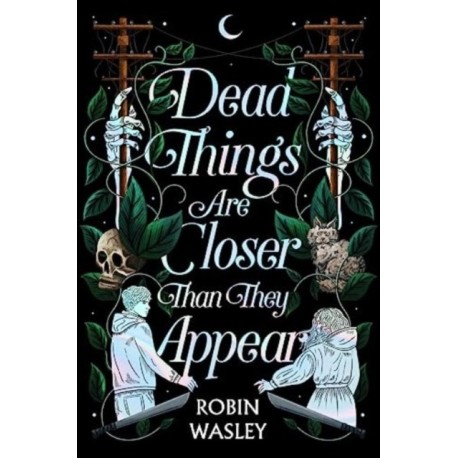 Dead Things Are Closer Than They Appear