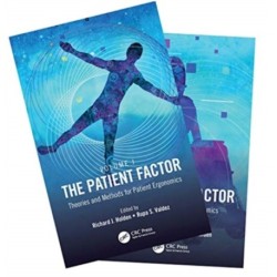 The Patient Factor: A Handbook on Patient Ergonomics, 2-Volume Set