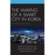 The Making of a Smart City in Korea: The Quest for E-Seoul
