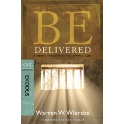 Be Delivered ( Exodus ): Finding Freedom by Following God