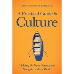 A Practical Guide to Culture: Helping the Next Generation Navigate Today's World