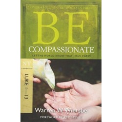Be Compassionate ( Luke 1- 13 ): Let the World Know That Jesus Cares
