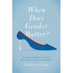 When Does Gender Matter?: Women Candidates and Gender Stereotypes in American Elections