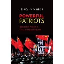 Powerful Patriots: Nationalist Protest in China's Foreign Relations