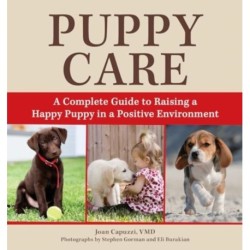 Puppy Care: A Complete Guide to Raising a Happy Puppy in a Positive Environment