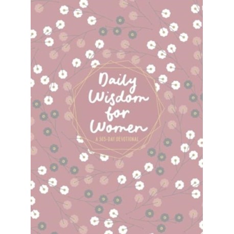 Daily Wisdom for Women: A 365-Day Devotional