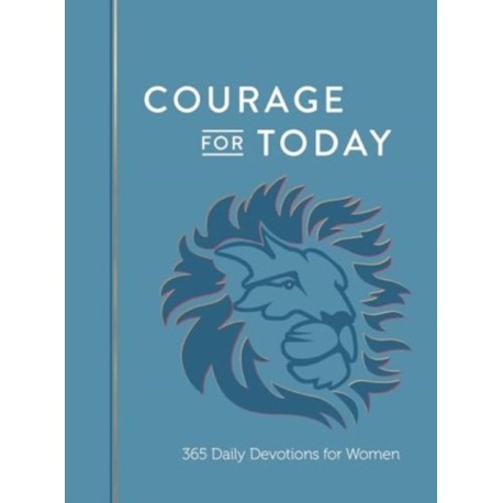 Courage for Today: 365 Daily Devotions for Women