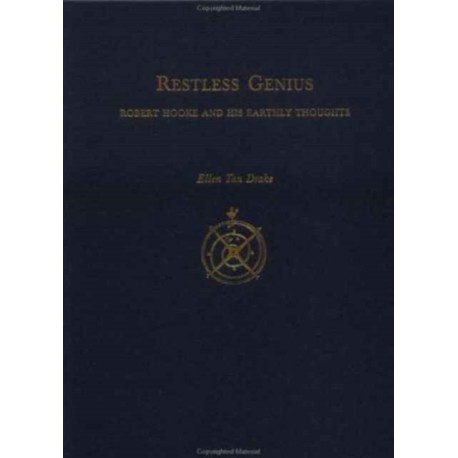 Restless Genius: Robert Hooke and His Earthly Thoughts