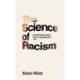 The Science of Racism: Everything you need to know but probably don't - yet