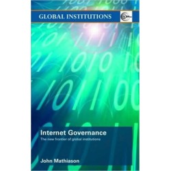 Internet Governance: The New Frontier of Global Institutions