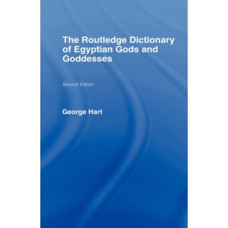 The Routledge Dictionary of Egyptian Gods and Goddesses