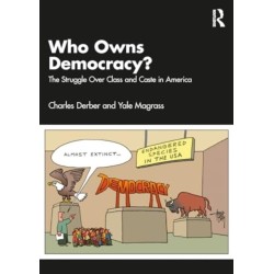 Who Owns Democracy?: The Real Deep State and the Struggle Over Class and Caste in America