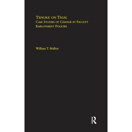 Tenure on Trial: Case Studies of Change in Faculty Appointment Policies