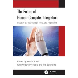 The Future of Human-Computer Integration: Industry 5.0 Technology, Tools, and Algorithms