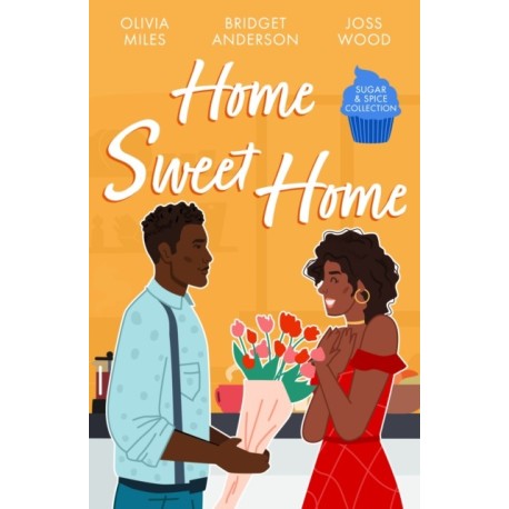 Sugar & Spice: Home Sweet Home: Recipe for Romance / the Sweetest Affair (Coleman House) / If You Can't Stand the Heat…
