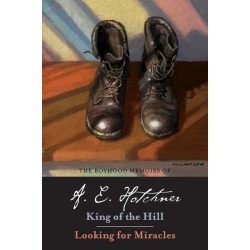 The Boyhood Memoirs of A. E. Hotchner: King of the Hill and Looking for Miracles