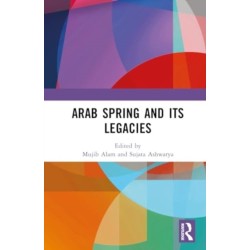 Arab Spring and Its Legacies