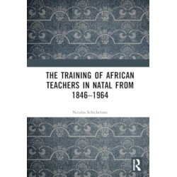 The Training of African Teachers in Natal from 1846–1964
