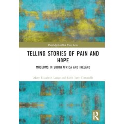 Telling Stories of Pain and Hope: Museums in South Africa and Ireland