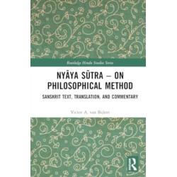 Nyaya Sutra – on Philosophical Method: Sanskrit Text, Translation, and Commentary