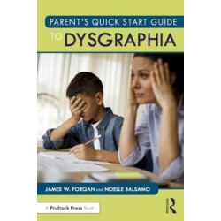 Parent’s Quick Start Guide to Dysgraphia
