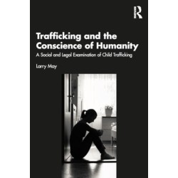 Trafficking and the Conscience of Humanity: A Social and Legal Examination of Child Trafficking