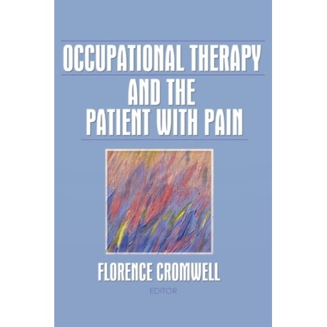 Occupational Therapy and the Patient With Pain
