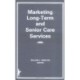 Marketing Long-Term and Senior Care Services