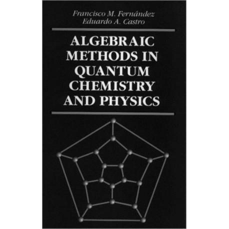 Algebraic Methods in Quantum Chemistry and Physics