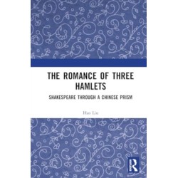 The Romance of Three Hamlets: Shakespeare through a Chinese Prism