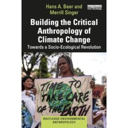 Building the Critical Anthropology of Climate Change: Towards a Socio-Ecological Revolution
