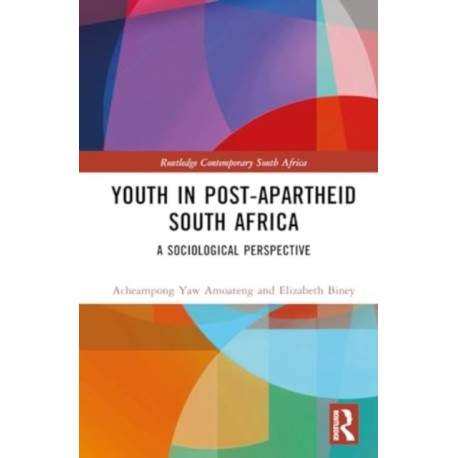Youth in Post-Apartheid South Africa: A Sociological Perspective