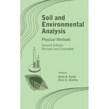 Soil and Environmental Analysis: Physical Methods, Revised, and Expanded