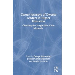 Career Journeys of Diverse Leaders in Higher Education: Climbing the Rough Side of the Mountain
