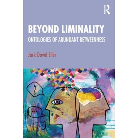 Beyond Liminality: Ontologies of Abundant Betweenness