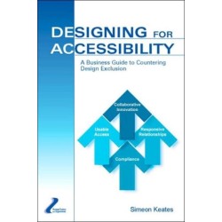 Designing for Accessibility: A Business Guide to Countering Design Exclusion