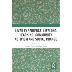 Lived Experience, Lifelong Learning, Community Activism and Social Change