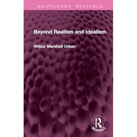 Beyond Realism and Idealism