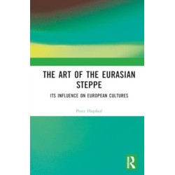 The Art of the Eurasian Steppe: Its Influence on European Cultures