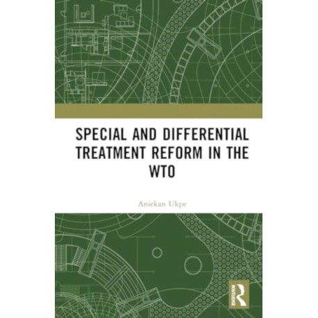 Special and Differential Treatment Reform in the WTO: 'The Differentiated Differentiation Approach
