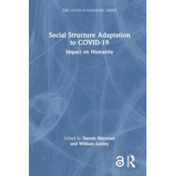 Social Structure Adaptation to COVID-19: Impact on Humanity