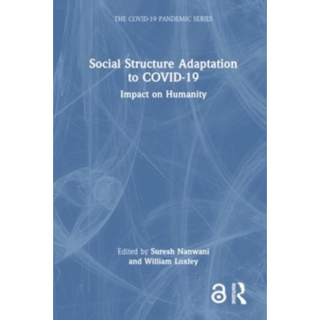 Social Structure Adaptation to COVID-19: Impact on Humanity