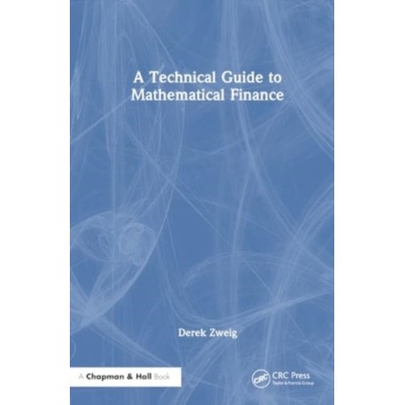 A Technical Guide to Mathematical Finance