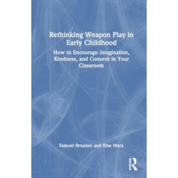 Rethinking Weapon Play in Early Childhood: How to Encourage Imagination, Kindness, and Consent in Your Classroom