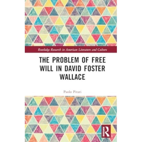 The Problem of Free Will in David Foster Wallace