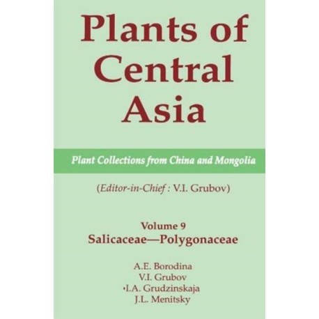 Plants of Central Asia - Plant Collection from China and Mongolia, Vol. 9: Salicaceae-Polygonaceae
